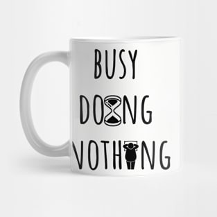 Busy Doing Nothing Mug